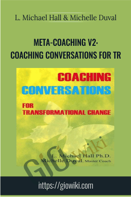 Meta-Coaching v2: Coaching Conversations for Tr - L. Michael Hall & Michelle Duval