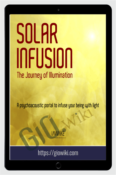 Solar Infusion - The Journey of Illumination - Leigh Spusta