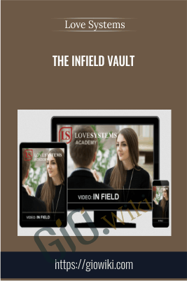 The Infield Vault - Love Systems