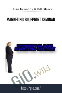 Marketing Blueprint Seminar – Dan Kennedy & Bill Glazer