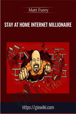 Stay At Home Internet Millionaire - Matt Furey