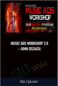 Music Ads Workshop 2.0 – John Oszajca
