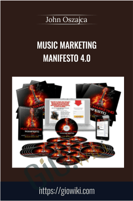 Music Marketing Manifesto 4.0 - John Oszajca