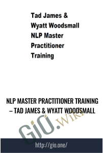 NLP Master Practitioner Training – Tad James & Wyatt Woodsmall