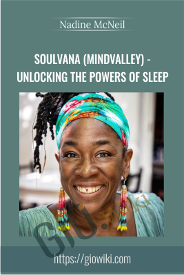 Soulvana (Mindvalley) - Unlocking The Powers Of Sleep - Nadine McNeil