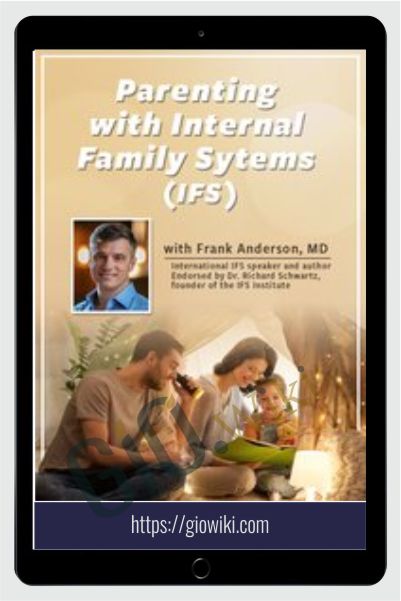 Parenting with Internal Family Systems (IFS) - Frank Anderson