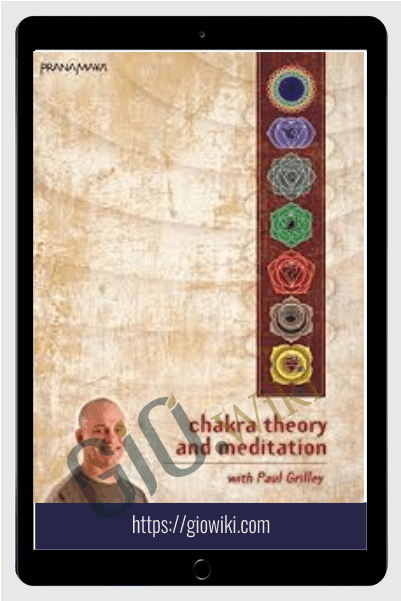 Chakra Theory and Meditation - Paul Grilley