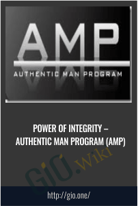 Power Of Integrity – Authentic Man Program (AMP)