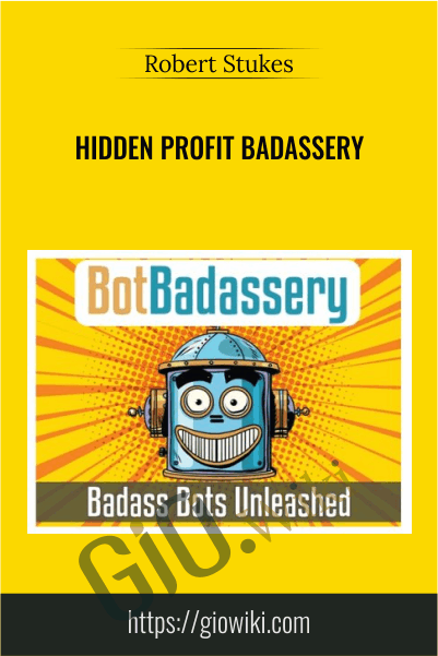 Hidden Profit Badassery – Robert Stukes