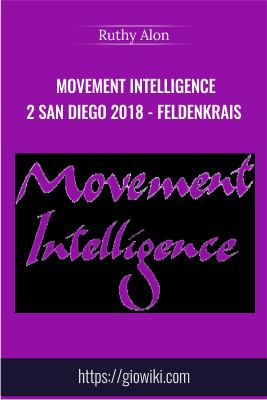 Movement Intelligence 2 San Diego 2018 - Feldenkrais - Ruthy Alon