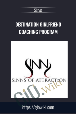 Destination Girlfriend Coaching Program - Sinn