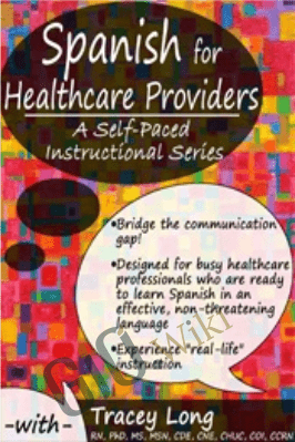 Spanish for Healthcare Providers: A Self-Paced Instructional Series - Tracey Long