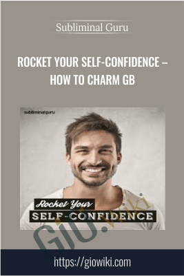 Rocket Your Self-Confidence – How to Charm GB – Subliminal Guru