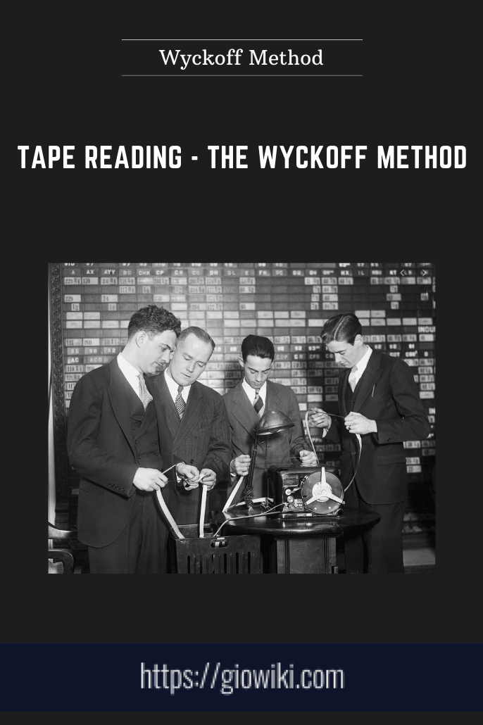Tape Reading - the Wyckoff Method