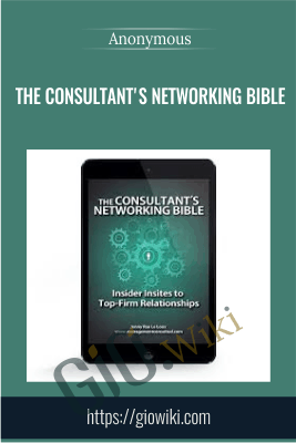 The Consultant's Networking Bible - Anonymous