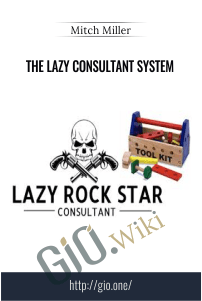 The Lazy Consultant System – Mitch Miller