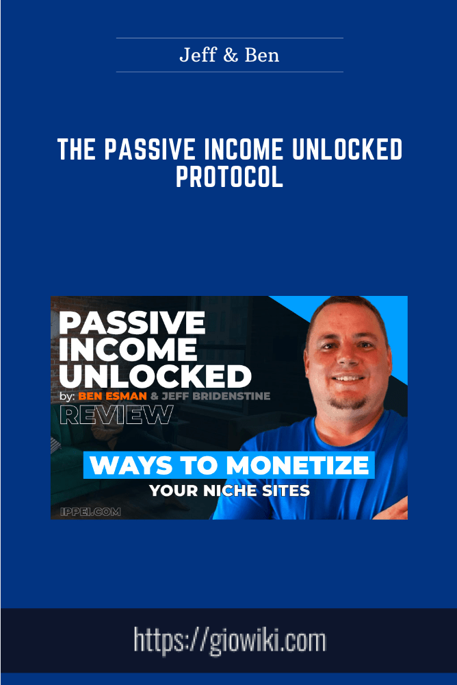 The Passive Income Unlocked Protocol - Jeff & Ben