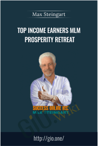 Top Income Earners MLM Prosperity Retreat – Max Steingart