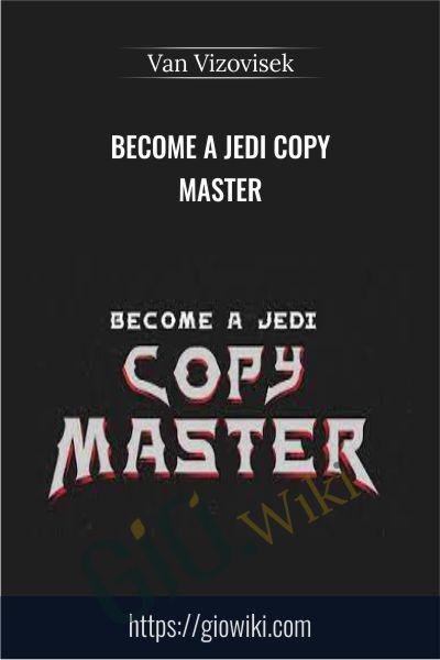 Become a Jedi Copy Master – Van Vizovisek