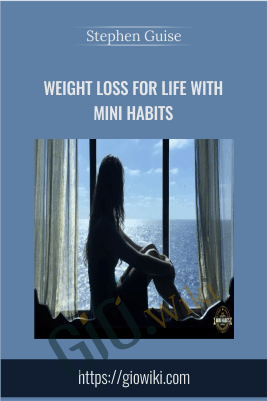Weight Loss for Life with Mini Habits - Stephen Guise