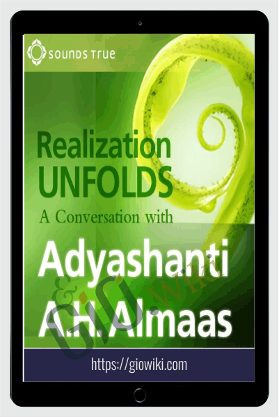 Realization Unfolds – A.h. Almaas, Adyashanti