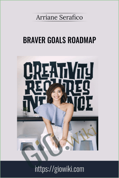 Braver Goals Roadmap - Arriane Serafico
