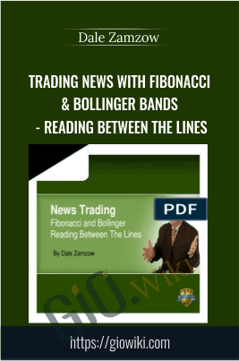 Trading News with Fibonacci & Bollinger Bands - Reading Between the Lines - Dale Zamzow