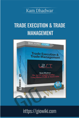 Trade Execution & Trade Management - Kam Dhadwar