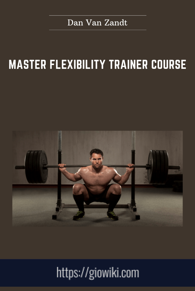 Master Flexibility Trainer Course - Dan Van Zandt