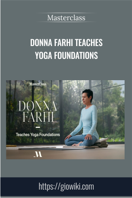 Masterclass - Donna Farhi Teaches Yoga Foundations - Donna Farhi