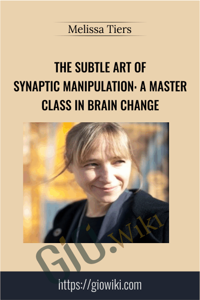 The subtle art of synaptic manipulation: A master class in brain change - Melissa Tiers