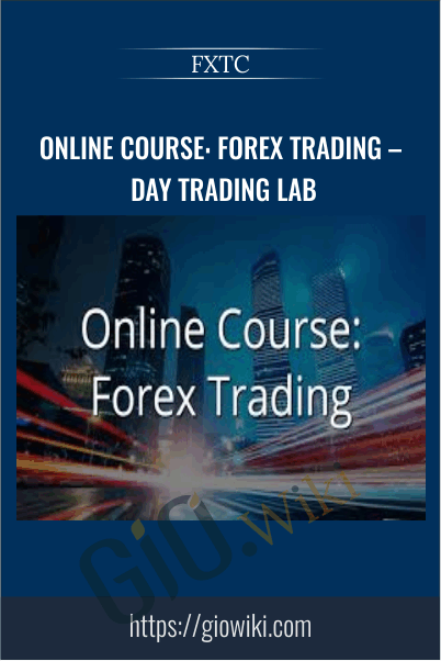 Online Course: Forex Trading – Day trading Lab – FXTC