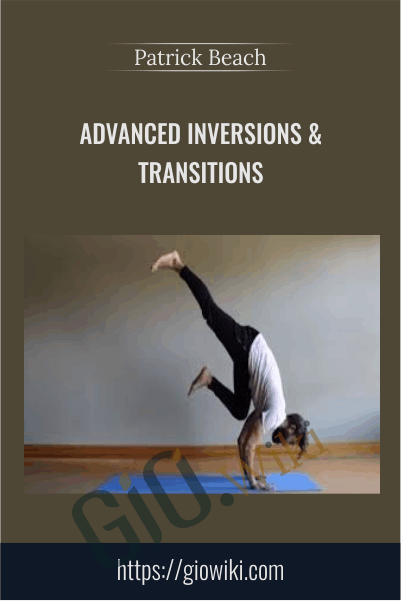 Advanced Inversions & Transitions - Patrick Beach