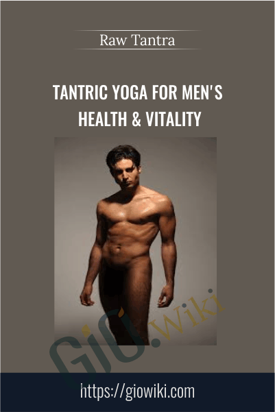 Tantric Yoga for Men's Health & Vitality - Raw Tantra