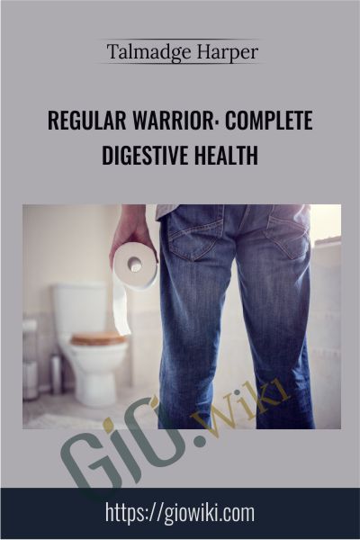 Regular Warrior: Complete Digestive Health - Talmadge Harper