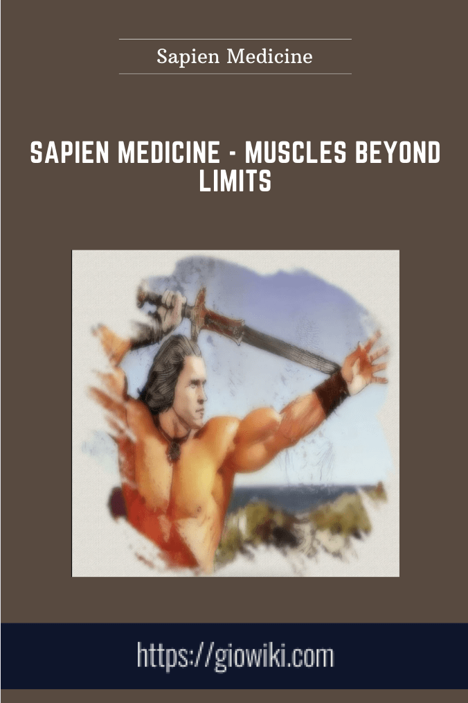 Sapien Medicine - Muscles Beyond Limits