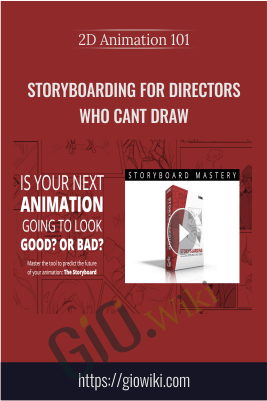 Storyboarding for Directors Who Cant Draw - 2D Animation 101