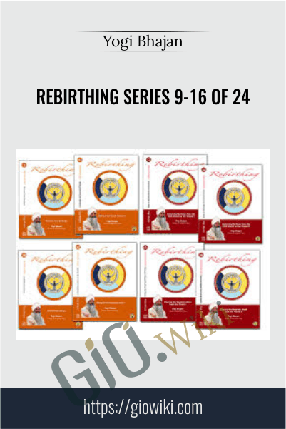 Rebirthing Series 9-16 of 24 - Yogi Bhajan