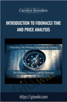 Introduction to Fibonacci Time and Price Analysis - Carolyn Boroden