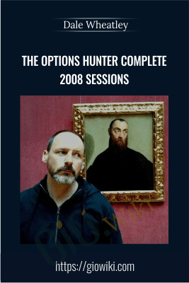 The Options Hunter Complete 2008 Sessions - Dale Wheatley
