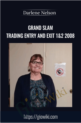 Grand Slam Trading Entry and Exit 1&2 2008 - Darlene Nelson