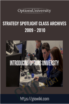 Strategy Spotlight Class Archives 2009 - 2010 - OptionsUniversity