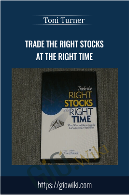 Trade the Right Stocks at the Right Time - Toni Turner