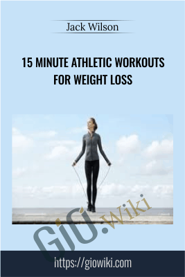 15 Minute Athletic Workouts for Weight Loss - Jack Wilson