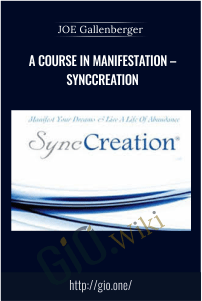 A Course in Manifestation – SyncCreation - Joe Gallenberger