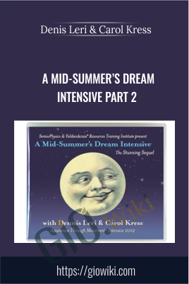 A Mid-Summer’s Dream Intensive Part 2 - Dennis Leri & Carol Kress