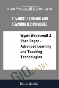 Advanced Learning and Teaching Technologies – Wyatt Woodsmall & Eben Pagan