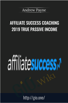 Affiliate Success Coaching 2019 True Passive Income – Andrew Payne
