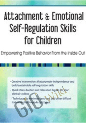 Attachment & Emotional Self-Regulation Skills for Children: Empowering Positive Behavior From the Inside Out - Kathryne Cammisa
