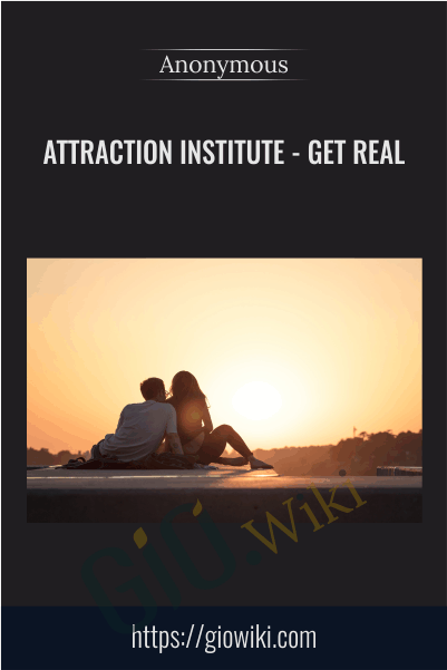 Attraction Institute - Get Real